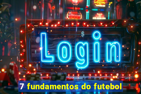 7 fundamentos do futebol